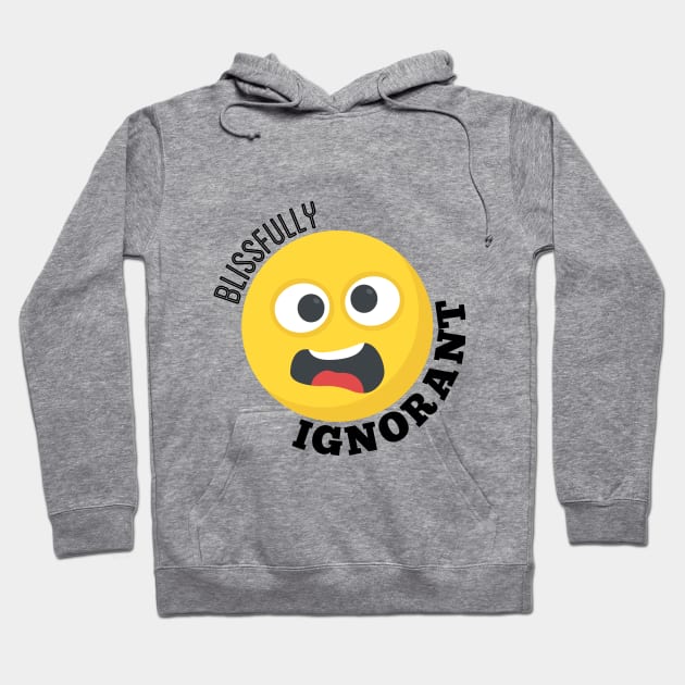 Blissfully Ignorant Hoodie by Jaffe World